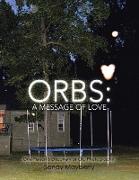 Orbs: One Person's Discovery of Orb Photography