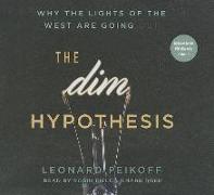 The Dim Hypothesis: Why the Lights of the West Are Going Out [With CDROM]
