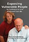 Exposing Vulnerable People to Euthanasia and Assisted Suicide