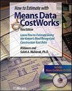 How to Estimate with Means Data & CostWorks: Learn How to Estimate Using the Nation's Most Recognized Construction Cost Data [With CDROM]