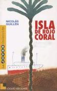 Isla de Rojo Coral = The Island of the Coral Reef