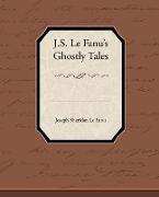 J.S. Le Fanu S Ghostly Tales
