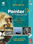 Painter IX for Photographers: Creating Painterly Images Step by Step [With CDROM]