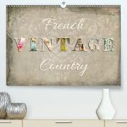 French Vintage Country (Premium, hochwertiger DIN A2 Wandkalender 2021, Kunstdruck in Hochglanz)