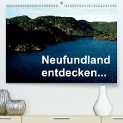 Neufundland entdecken (Premium, hochwertiger DIN A2 Wandkalender 2021, Kunstdruck in Hochglanz)