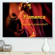 Flamenco - Tanz der Leidenschaft (Premium, hochwertiger DIN A2 Wandkalender 2021, Kunstdruck in Hochglanz)