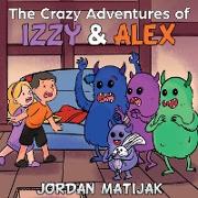 The Crazy Adventures of Izzy & Alex: Fun Children's Picture Book for Early Readers and Bedtime ages 4-8