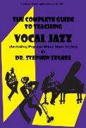 The Complete Guide to Teaching Vocal Jazz: Including Pop and Other Show Styles [With CD (Audio)]