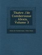 Th Atre /de Comberousse, Alexis, Volume 3