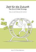 Zeit für die Zukunft - The Zero E-Mail Strategy