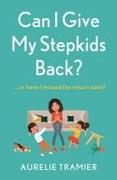 Can I Give My Stepkids Back?