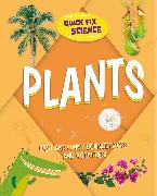 Quick Fix Science: Plants