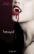 Betrayed (Book #3 in the Vampire Journals)