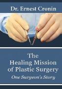 The Healing Mission of Plastic Surgery: One Surgeon's Story