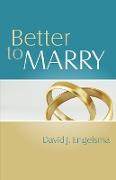 Better to Marry