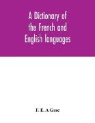 A dictionary of the French and English languages. With supplement containing nearly four thousand new words and meanings