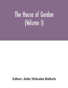 The house of Gordon (Volume I)