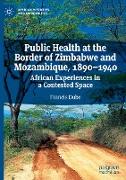 Public Health at the Border of Zimbabwe and Mozambique, 1890¿1940