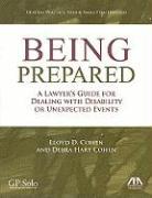 Being Prepared: A Lawyer's Guide for Dealing with Disability and Unexpected Events [With CDROM]