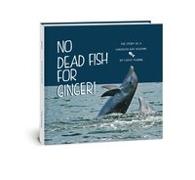 No Dead Fish for Ginger!