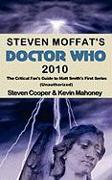 Steven Moffat's Doctor Who 2010: The Critical Fan's Guide to Matt Smith's First Series (Unauthorized)