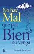 No Hay Mal Que Por Bien No Venga = The Flipside: Finding Hidden Opportunities in Life