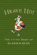 Heave Ho!: The Little Green Book of Seasickness