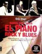 Manual Para Tocar El Piano Rock Y Blues: Fraseos Magistrales, Solos Y Estilos de Blues, Desde Nueva Orleans a Nueva York [With CD (Audio)]