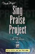 Mark Hayes' Sing Praise Project: An Anthology of His Most Popular Anthems for Satb (Preview Pack), Book & CD [With CD]