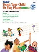 Alfred's Teach Your Child to Play Piano, Book 2: The Easiest Piano Method Ever! [With CD (Audio)]