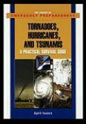 Tornadoes, Hurricanes, and Tsunamis: A Practical Survival Guide