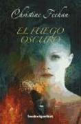 El Fuego Oscuro = Dark Fire