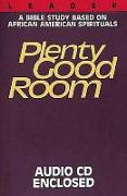 Plenty Good Room - Leader with CD: A Bible Study Based on African-American Spirituals [With CD]