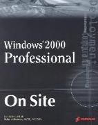 Windows 2000 Professional on Site [With CDROM]