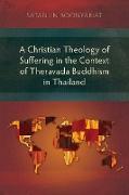 A Christian Theology of Suffering in the Context of Theravada Buddhism in Thailand