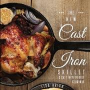 The New Cast Iron Skillet and Cast Iron Griddle Cookbook