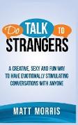 DO TALK TO STRANGERS