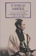 El Alma del Samurái: Una Traducción Contemporánea de Tres Clásicos del Zen Y El Bushido