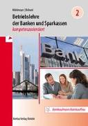 Betriebslehre der Banken und Sparkassen - kompetenzorientiert - Band 2