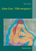 Gatto Cane - Villa eterogenea !