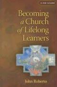 Becoming a Church of Lifelong Learners: The Generations of Faith Sourcebook [With CDROM]