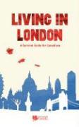 Living in London: A Survival Guide for Canadians