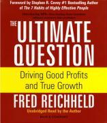 The Ultimate Question: Driving Good Profits and True Growth
