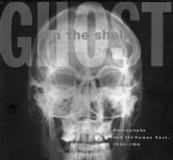 Ghost in the Shell: Photography and the Human Soul, 1850-2000