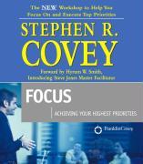 Focus: Achieving Your Highest Priorities [With CDROM]