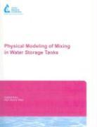 Physical Modeling of Mixing in Water Storage Tanks [With CDROM]