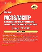 The Real MCTS/MCITP Exam 70-648 Upgrading Your MSCA on Windows Server 2003 to Windows Server 2008 Prep Kit