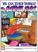 You Can Teach Yourself to Compose Music [With CD]
