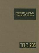 Twentieth-Century Literary Criticism: Excerpts from Criticism of the Works of Novelists, Poets, Playwrights, Short Story Writers, & Other Creative Wri