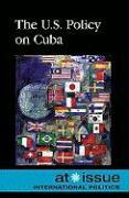 The U.S. Policy on Cuba